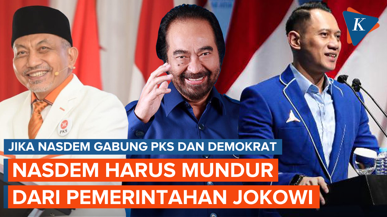 Nasdem Dinilai Harus Mundur dari Pemerintahan Jokowi jika Gabung PKS dan Demokrat
