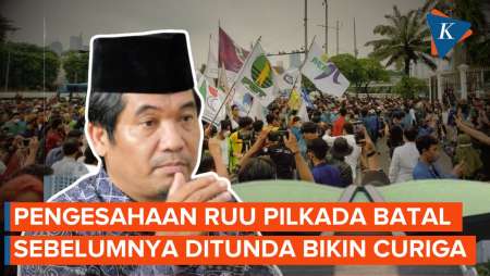 Pengesahan RUU Pilkada Batal, Sebelumnya Sempat Ditunda dan Bikin Curiga