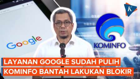 Layanan Google Pulih, Kominfo Berdalih Bukan Diblokir tapi Kesalahan Teknis