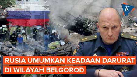 Situasi Memanas! Rusia Umumkan Keadaan Darurat di Belgorod , Ada Apa?