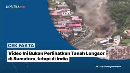 [Klarifikasi] Video Ini Bukan Perlihatkan Tanah Longsor Di Sumatera, Tetapi Di India