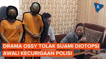 Dalangi Pembunuhan Sang Suami, Ossy Histeris Minta Jasad Tak Diotopsi   