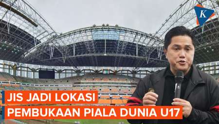 Erick Thohir Pastikan JIS Jadi Tempat Pembukaan Piala Dunia U17…