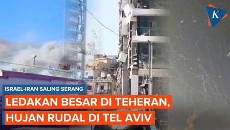 Israel-Iran Saling Balas, Ledakan Besar di Teheran, Hujan Rudal di Tel Aviv