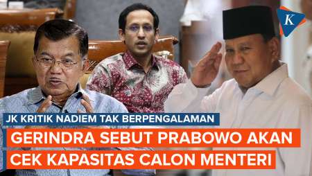 JK Kritik Nadiem Tak Berpengalaman! Gerindra Sebut Prabowo Akan Cek Kapasitas Calon Menteri