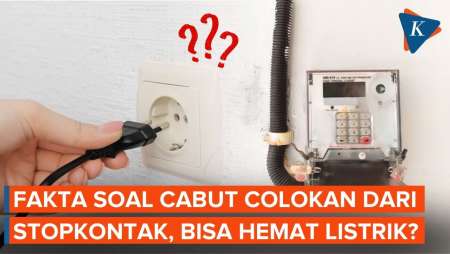 Benarkah Cabut Colokan Dari Stopkontak Bisa Hemat Tagihan Listrik? Ini Kata Pakar