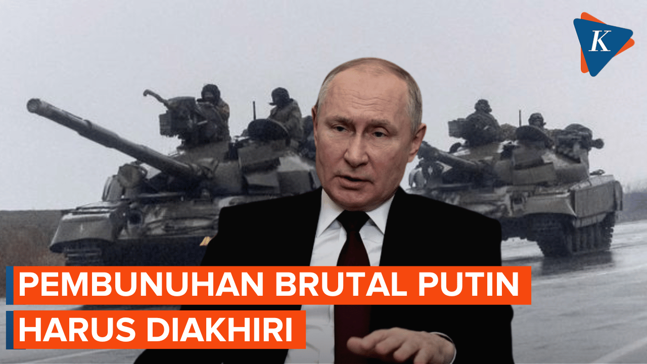 Pembunuhan Brutal Putin di Ukraina Harus Diakhiri