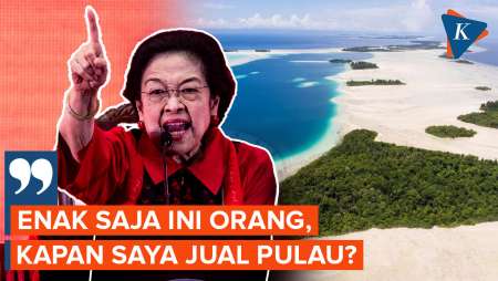 Megawati Soekarnoputri: Kapan Saya Jual Pulau? Enak Saja