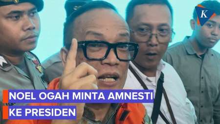 Tak Mau Minta Amnesti, Noel: Saya Tidak Mau Terlalu Cengeng