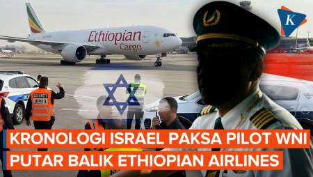 Kronologi Israel Paksa Pilot WNI Putar Balik Pesawat Ethiopian Airlines