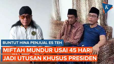 45 Hari Miftah Jadi Utusan Presiden Prabowo, Mundur Setelah Gaduh Hina Penjual Es Teh