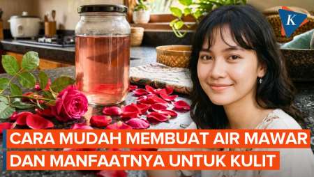 Cara Membuat Air Mawar dan Manfaatnya untuk Kulit Lebih “Glowing”