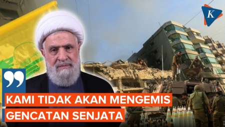 Pemimpin Hizbullah Naim Qassem: Kami Tak Akan Mengemis untuk Gencatan Senjata!