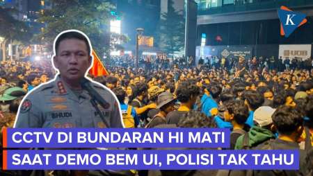 CCTV Di Bundaran HI Mati Saat Demo BEM UI, Polisi: Saya Bukan Operatornya