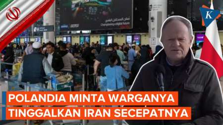 Timur Tengah Memanas, PM Polandia Minta Warganya Segera Tinggalkan Iran!