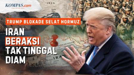 Iran “Berontak” Dengar Trump Bernafsu Blokade Selat Hormuz