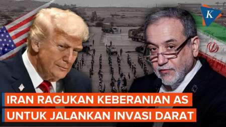 Tunggu Serangan Darat AS, Menlu Iran: Mereka Tidak Akan Berani!