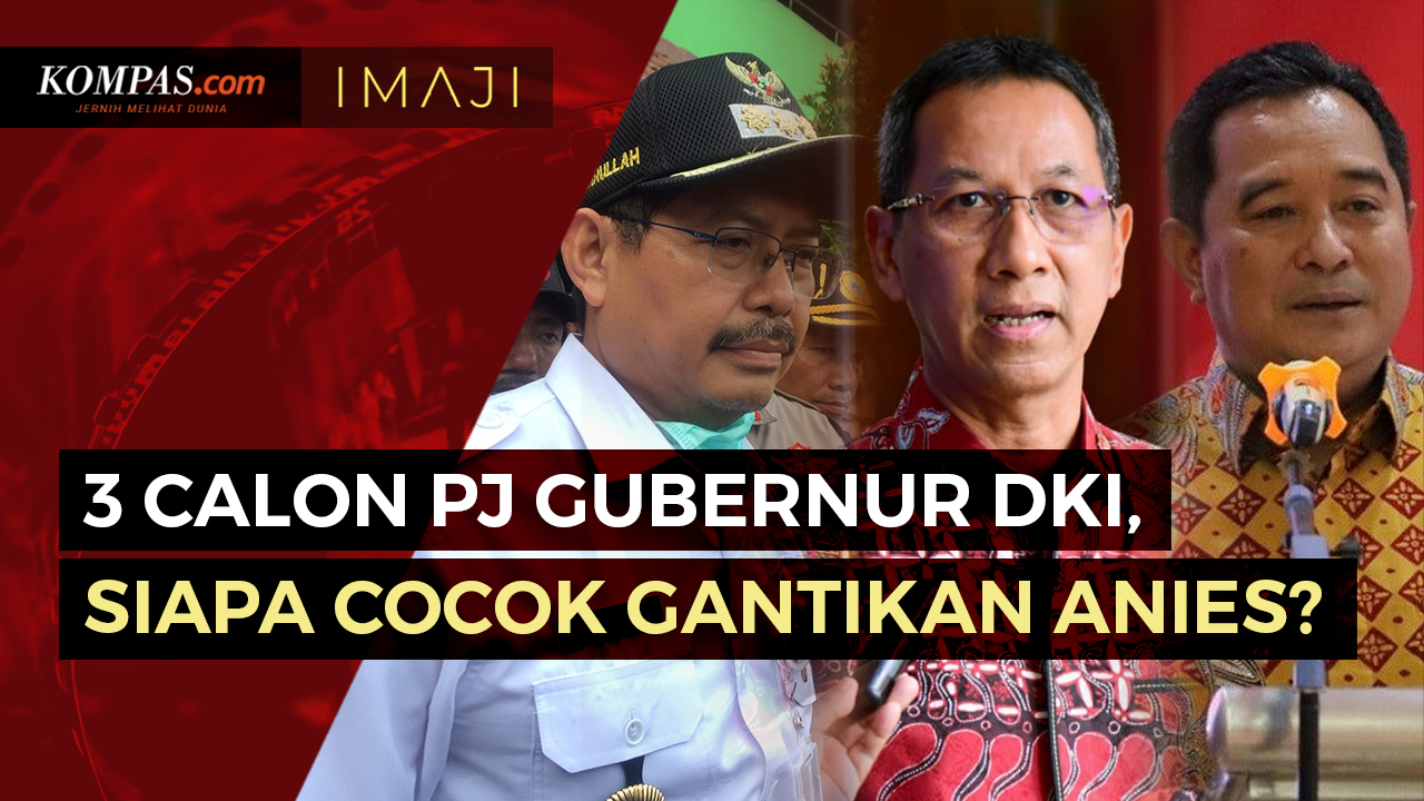 3 Calon Pj Gubernur DKI, Siapa Cocok Gantikan Anies?