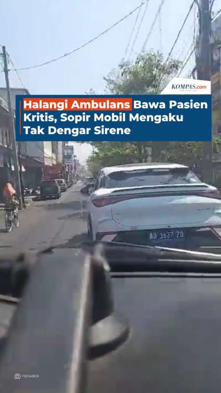 Halangi Ambulans Bawa Pasien Kritis, Sopir Mobil Mengaku Tak Dengar Sirene