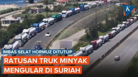 Suriah "Manfaatkan" Penutupan Selat Hormuz, Ratusan Truk Minyak Mengular