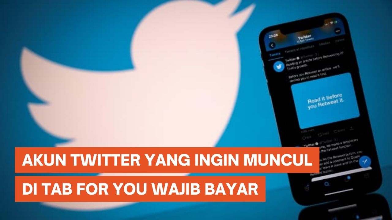 Mulai 15 April, Akun Twitter yang Ingin Muncul di Tab For You Wajib Bayar
