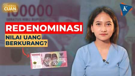 [GENERASI CUAN] Menimbang Plus Minus Wacana Redenominasi Rupiah