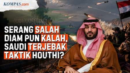 Saudi "Terjebak" Houthi: Menyerang Salah, Diam Juga Kalah