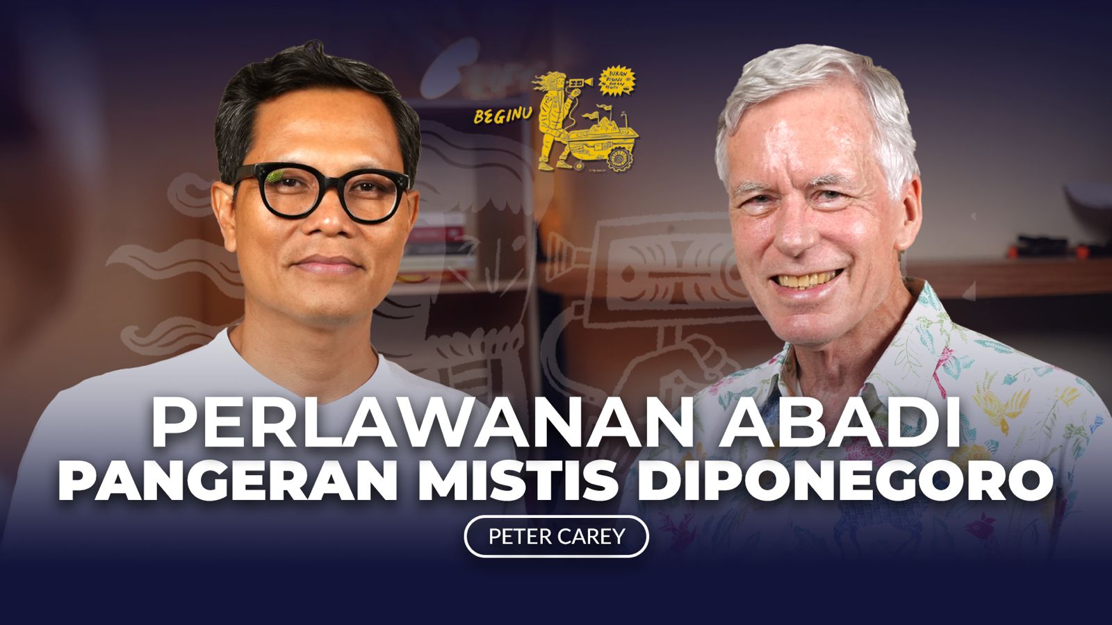 Peter Carey, Peneliti Pangeran Mistis Diponegoro | BEGINU