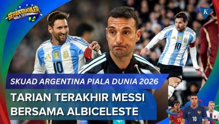 Daftar Skuad Argentina Di Piala Dunia 2026, Panggung Terakhir Lionel Messi