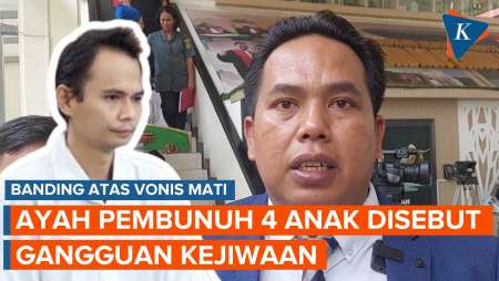 Ayah Pembunuh 4 Anak Ajukan Banding atas Vonis Mati, Disebut Gangguan Jiwa