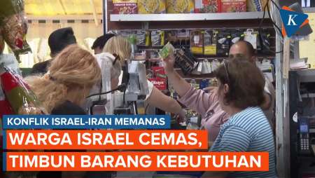 Konflik dengan Iran Memanas, Warga Israel Mulai Cemas dan Timbun Barang