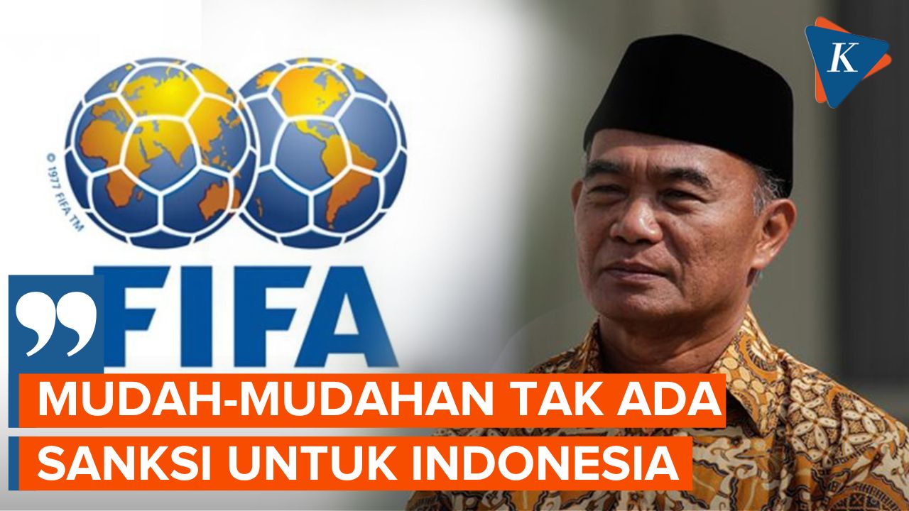 Muhadjir Harap FIFA Tak Kenakan Sanksi ke Indonesia