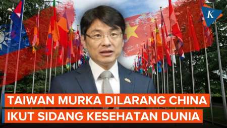 Taiwan Murka Usai Dilarang China Ikut Sidang Majelis Kesehatan Dunia