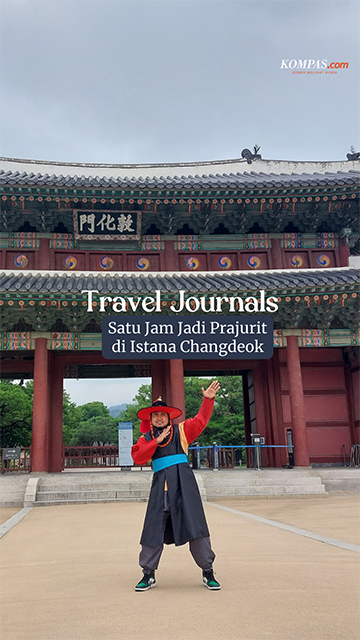 TRAVEL JOURNAL - Satu Jam Jadi Prajurit Kerajaan di Istana Changdeok Korea