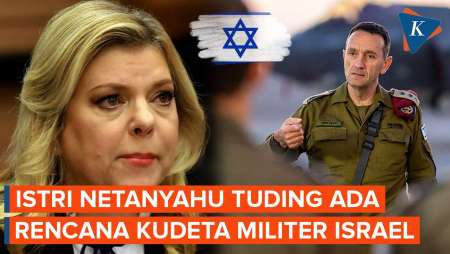 Istri Netanyahu Tuding Pimpinan Militer Israel Akan Gulingkan Suaminya