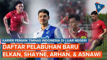 Elkan, Shayne, Arhan, dan Asnawi Gabung Klub Baru, Mana Saja?