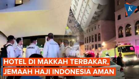 Kebakaran Hotel Al Hidayah Makkah, Jemaah Haji Indonesia Dipastikan Aman