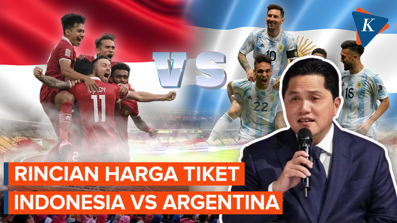 Simak Ini Rincian Harga Tiket Indonesia Vs Argentina