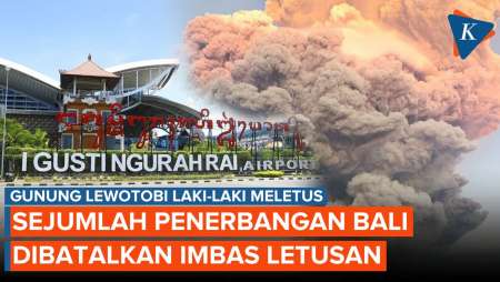 Letusan Gunung Lewotobi Laki-laki, Sejumlah Penerbangan di Bali Dibatalkan