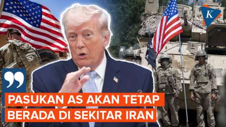 Trump Pastikan Pasukan AS Tetap Berada Di Iran Sampai Muncul Kesepakatan Nyata
