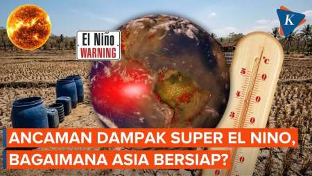 Bagaimana Negara Asia Bersiap Hadapi Super El Nino?