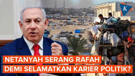 Alasan Politis di Balik Sikap Keras Kepala Netanyahu yang Tetap Serang Rafah