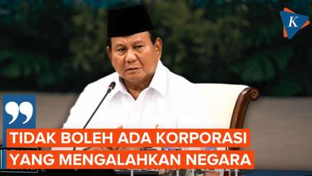 Peringatan Tegas Prabowo: Tidak Boleh Ada Korporasi Yang Mengalahkan Negara