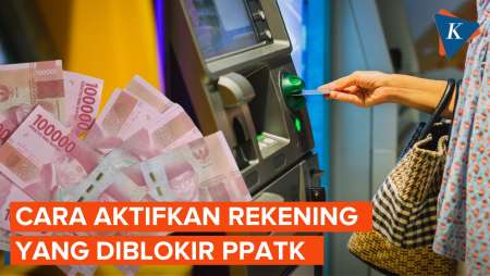 Rekening Bank Diblokir PPATK? Begini Cara Mengurus dan Mengaktifkannya Lagi