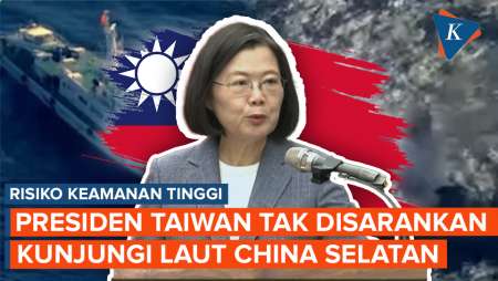 Presiden Taiwan Tak Disarankan Kunjungi Laut China Selatan, Ada Apa?