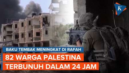 Israel Kian Gencar Serang Rafah, 82 Warga Palestina Terbunuh 24 Jam Terakhir