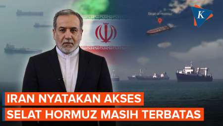 Sempat Diumumkan Buka, Iran Nyatakan Akses Selat Hormuz Terbatas