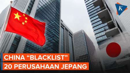 Hubungan Makin Panas, China "Blacklist" 20 Perusahaan Jepang