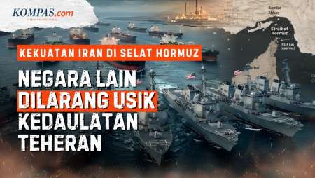 Ambisi Iran "Genggam" Selat Hormuz, Negara Lain Tak Boleh Ikut Campur
