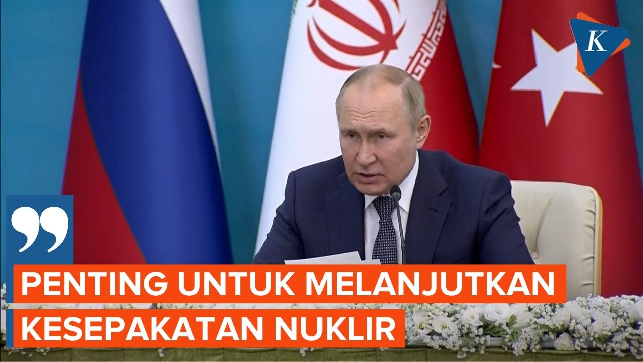 Putin Anggap Penting Untuk Melanjutkan Upaya Menjaga Kesepakatan Nuklir
